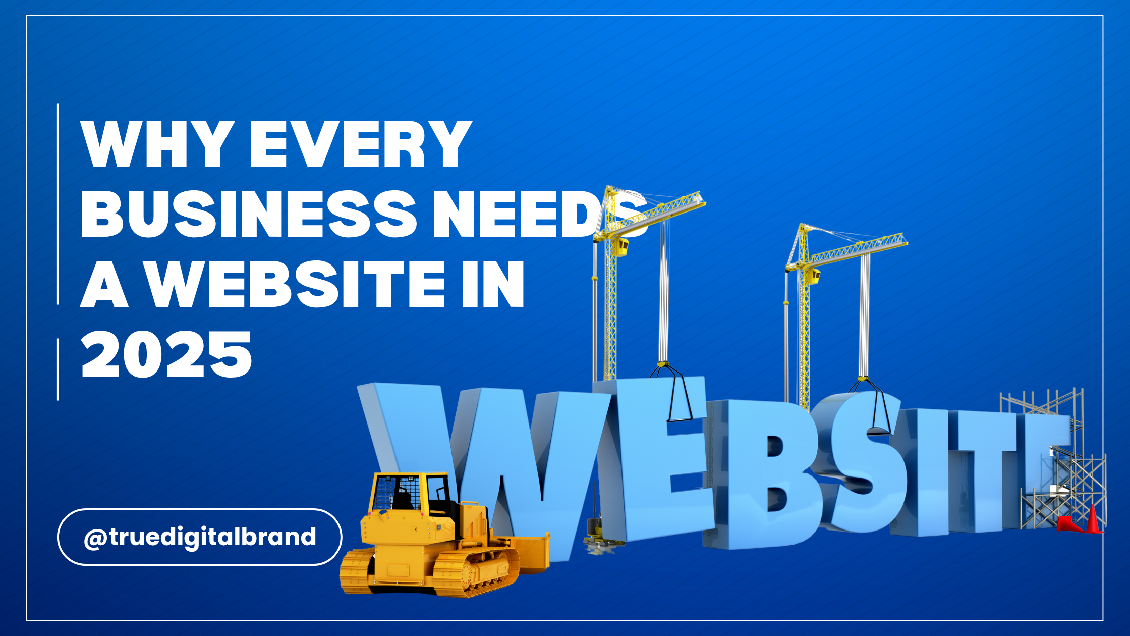 Why Every Business Needs a Website in 2025